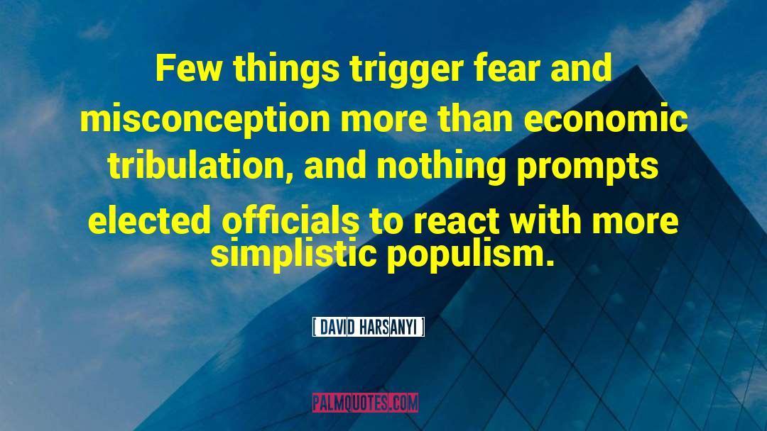 Populism quotes by David Harsanyi