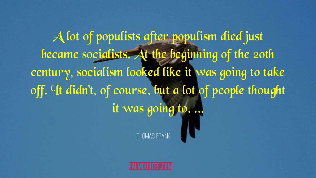 Populism quotes by Thomas Frank