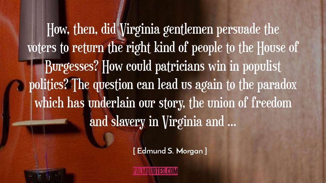 Populist quotes by Edmund S. Morgan