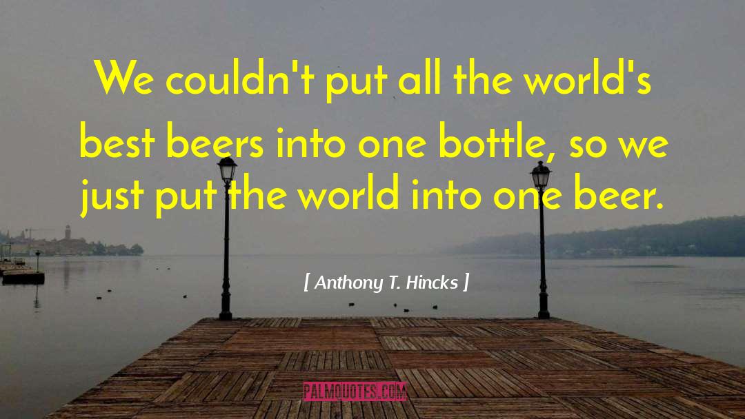 Populuxe Brewery quotes by Anthony T. Hincks