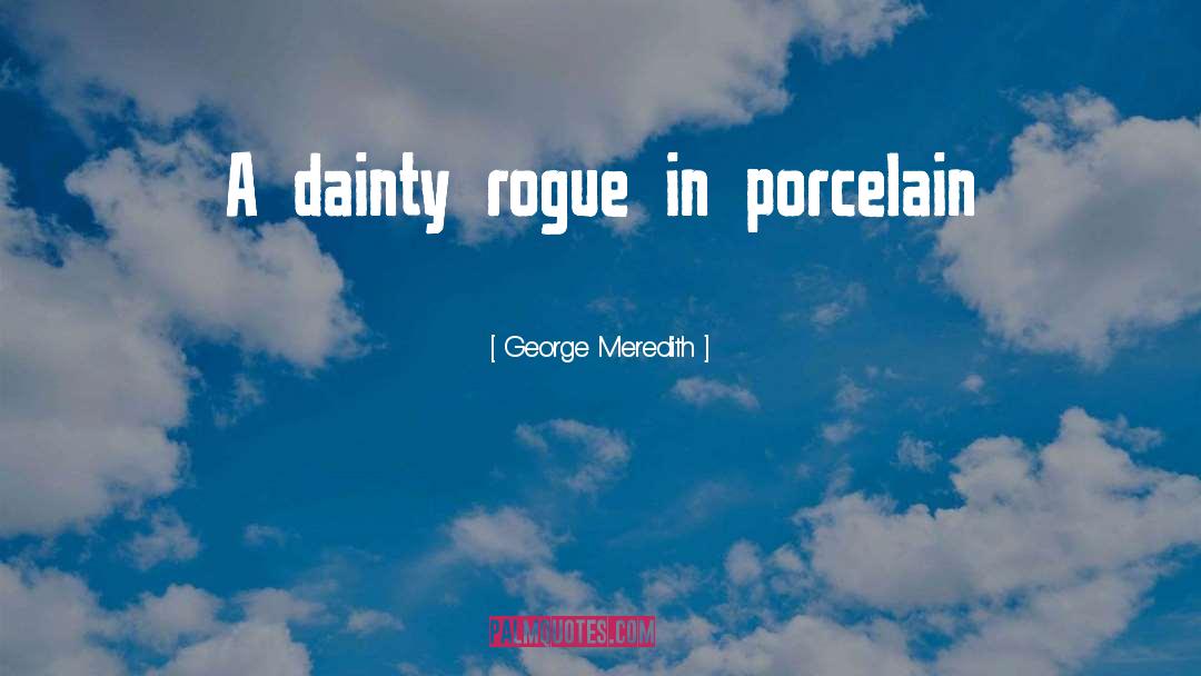 Porcelain quotes by George Meredith