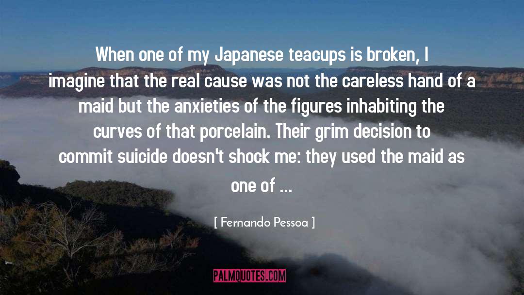 Porcelain quotes by Fernando Pessoa