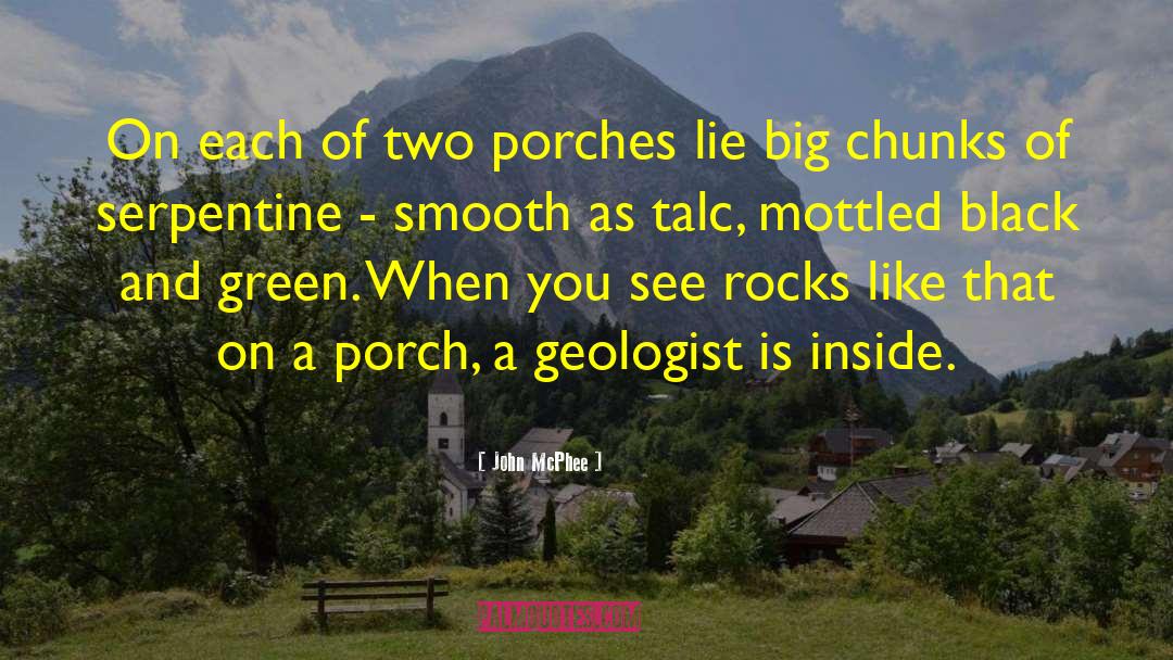 Porch quotes by John McPhee