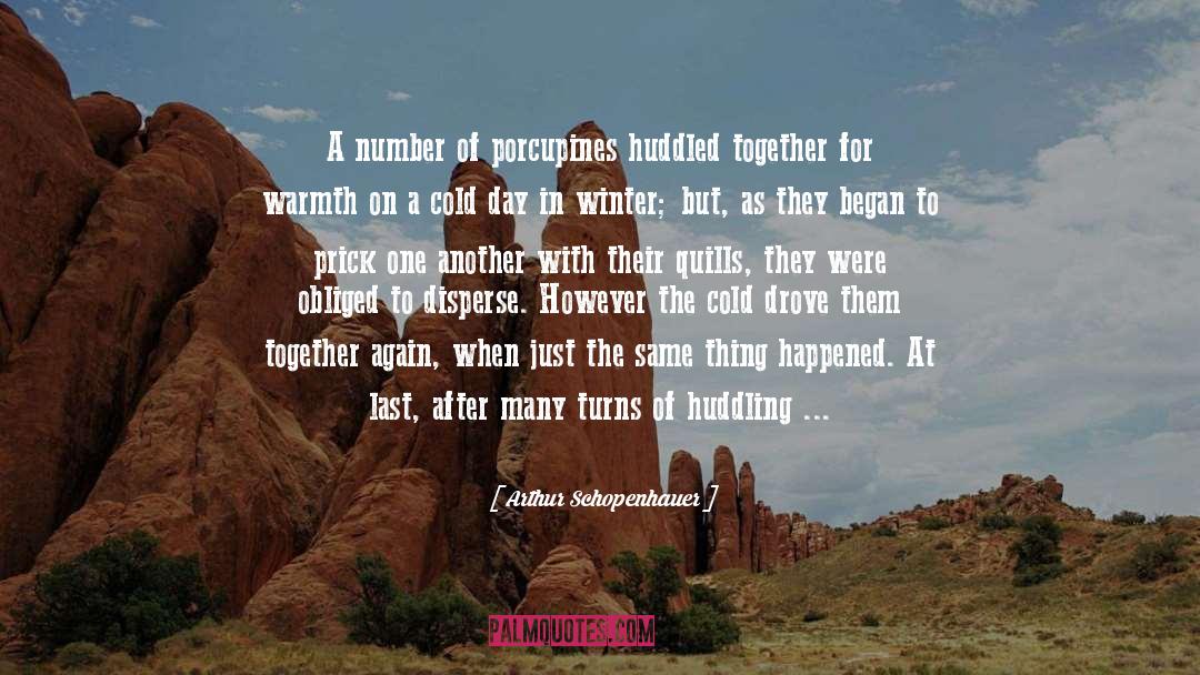 Porcupines quotes by Arthur Schopenhauer