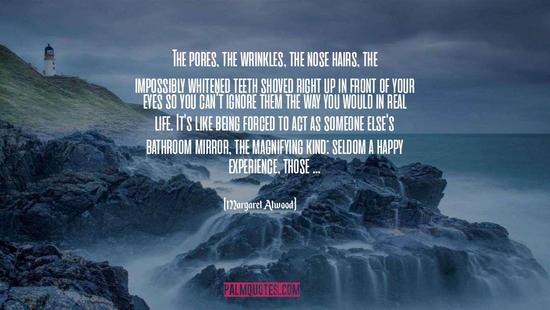 Pores quotes by Margaret Atwood