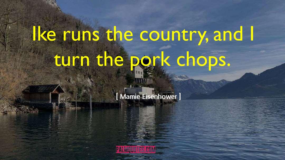 Pork Barrel quotes by Mamie Eisenhower