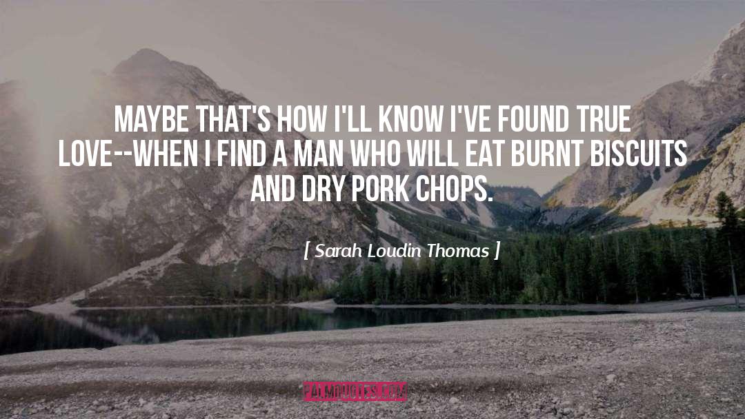 Pork Chops quotes by Sarah Loudin Thomas