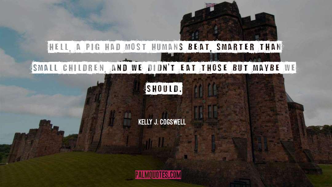 Pork quotes by Kelly J. Cogswell