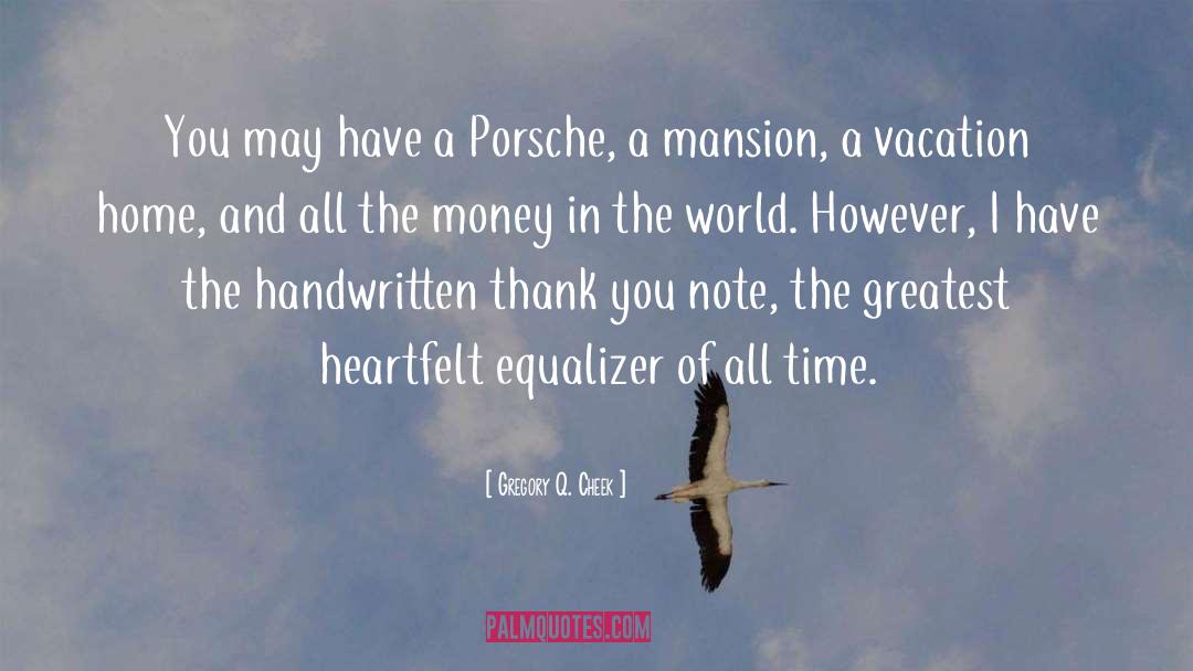 Porsche quotes by Gregory Q. Cheek