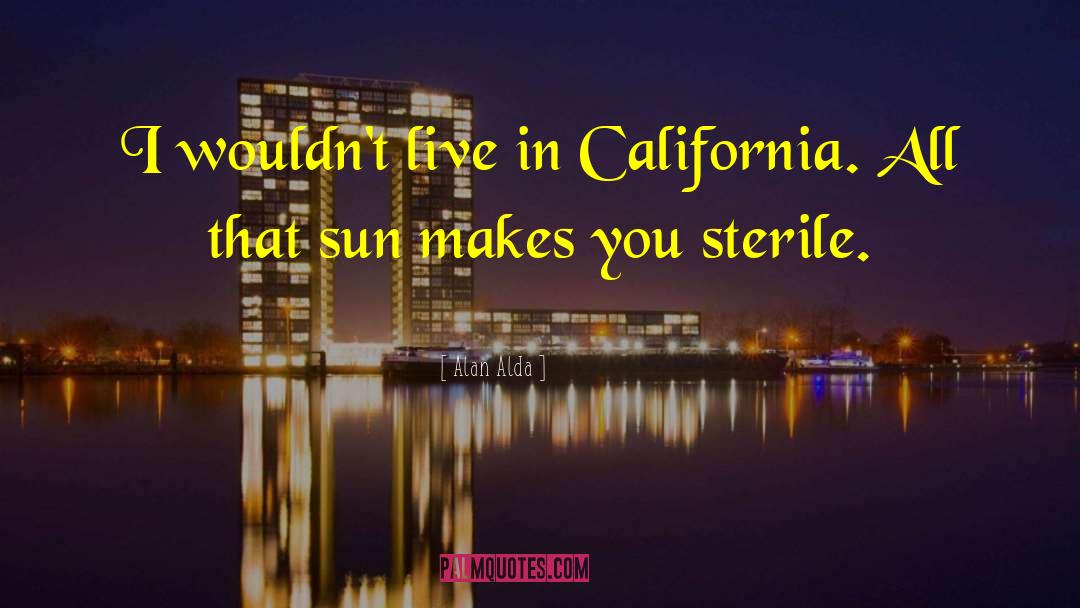Porterville California quotes by Alan Alda