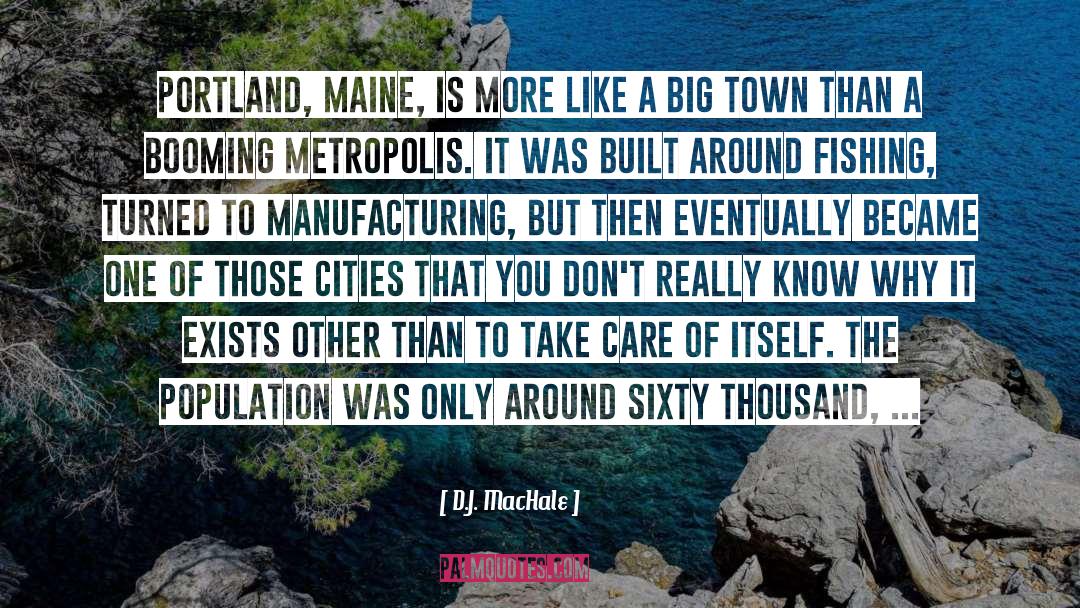 Portland Maine quotes by D.J. MacHale