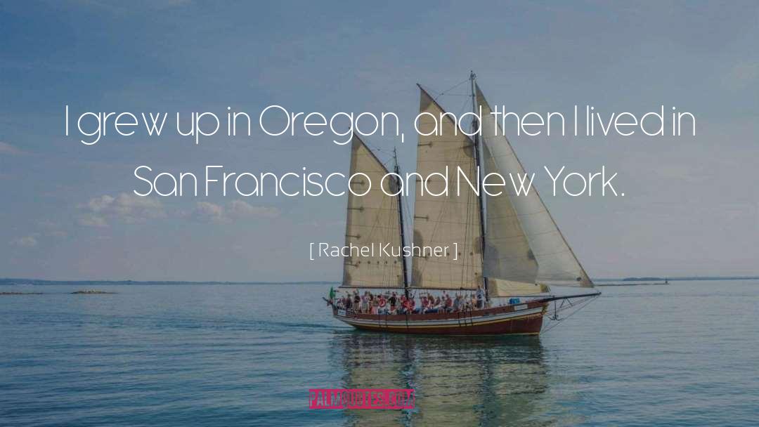 Portland Oregon quotes by Rachel Kushner