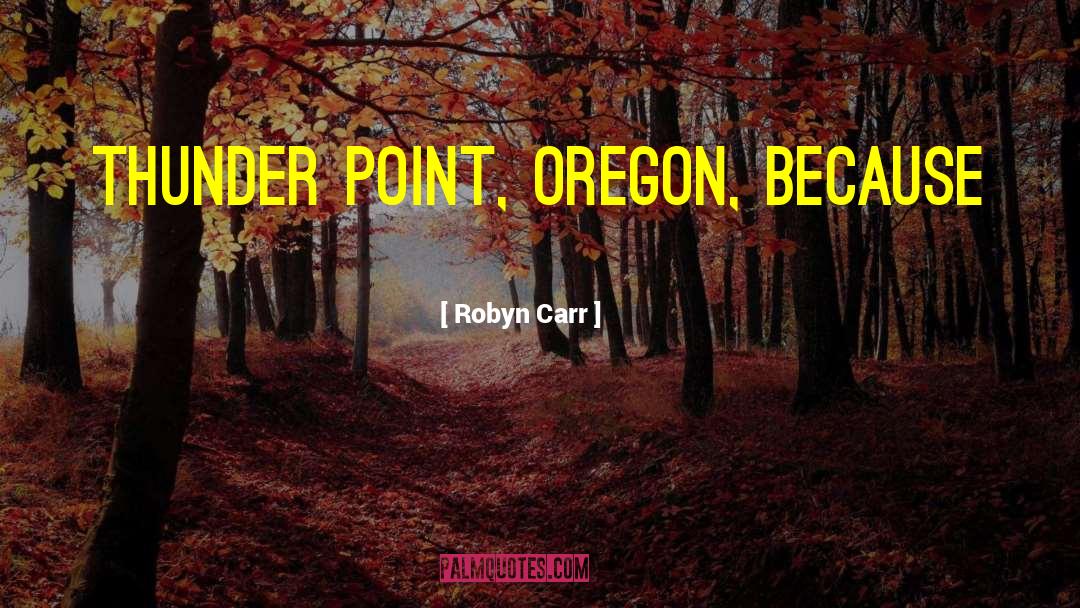 Portland Oregon quotes by Robyn Carr