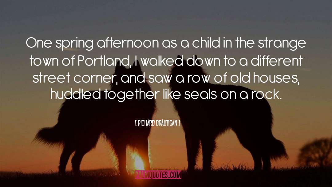 Portland quotes by Richard Brautigan