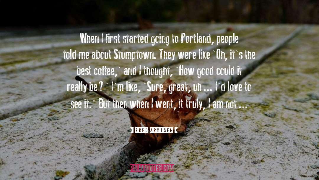 Portland quotes by Fred Armisen