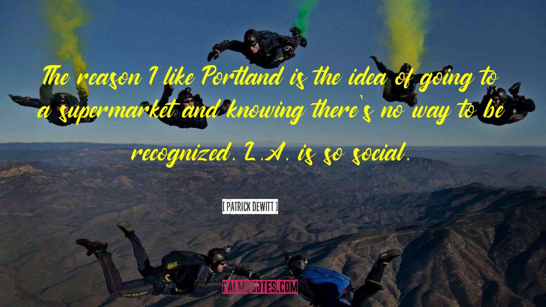 Portland quotes by Patrick DeWitt