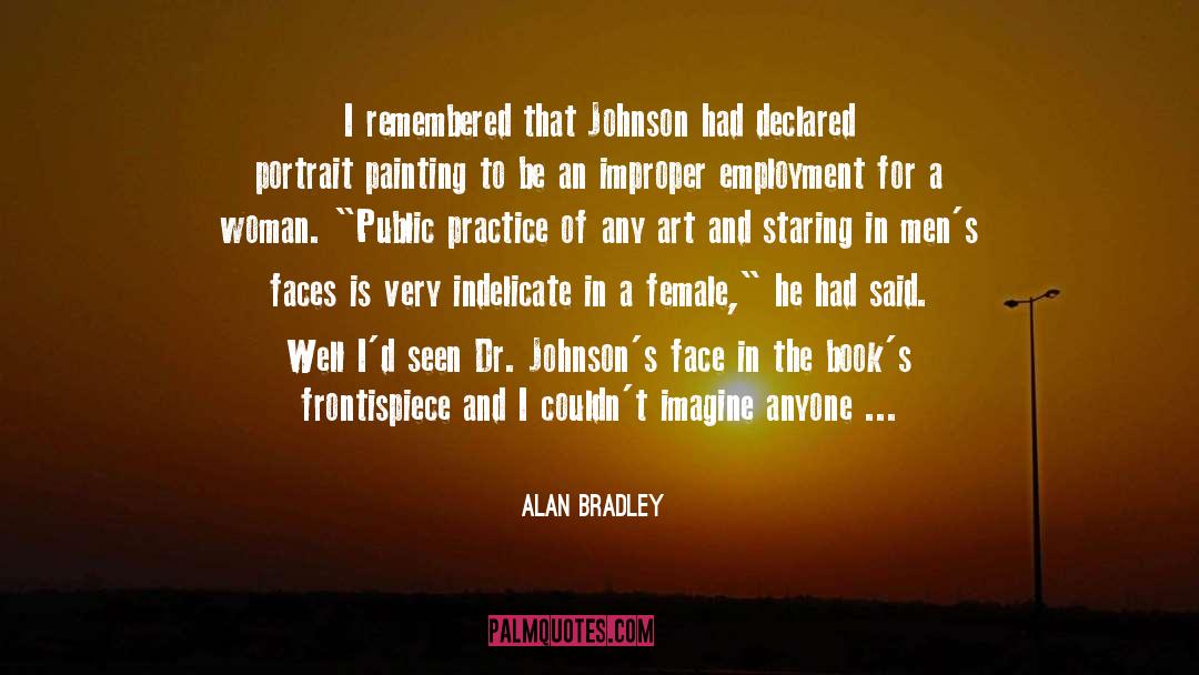 Portrait quotes by Alan Bradley
