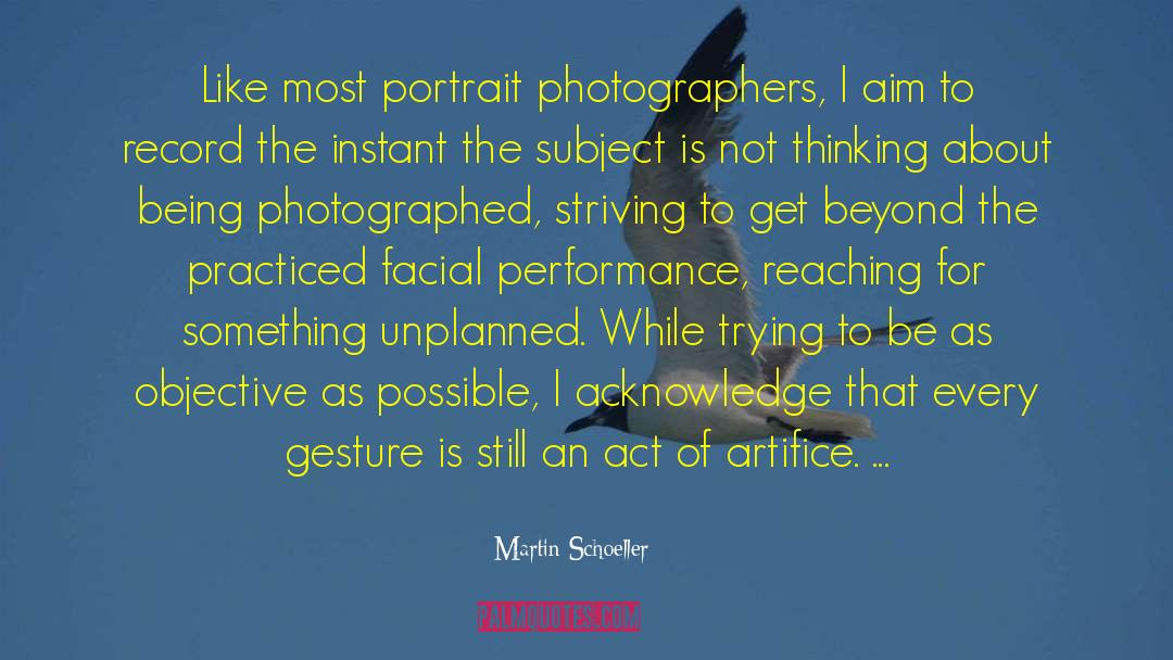 Portrait quotes by Martin Schoeller