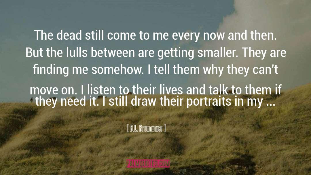 Portraits quotes by B.L. Brunnemer