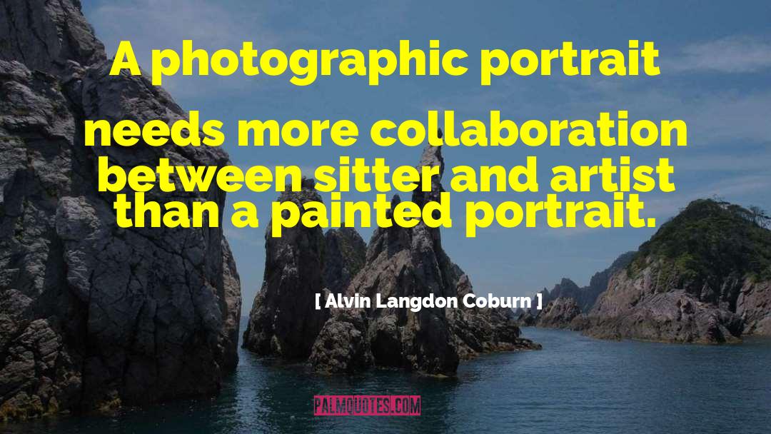 Portraits quotes by Alvin Langdon Coburn