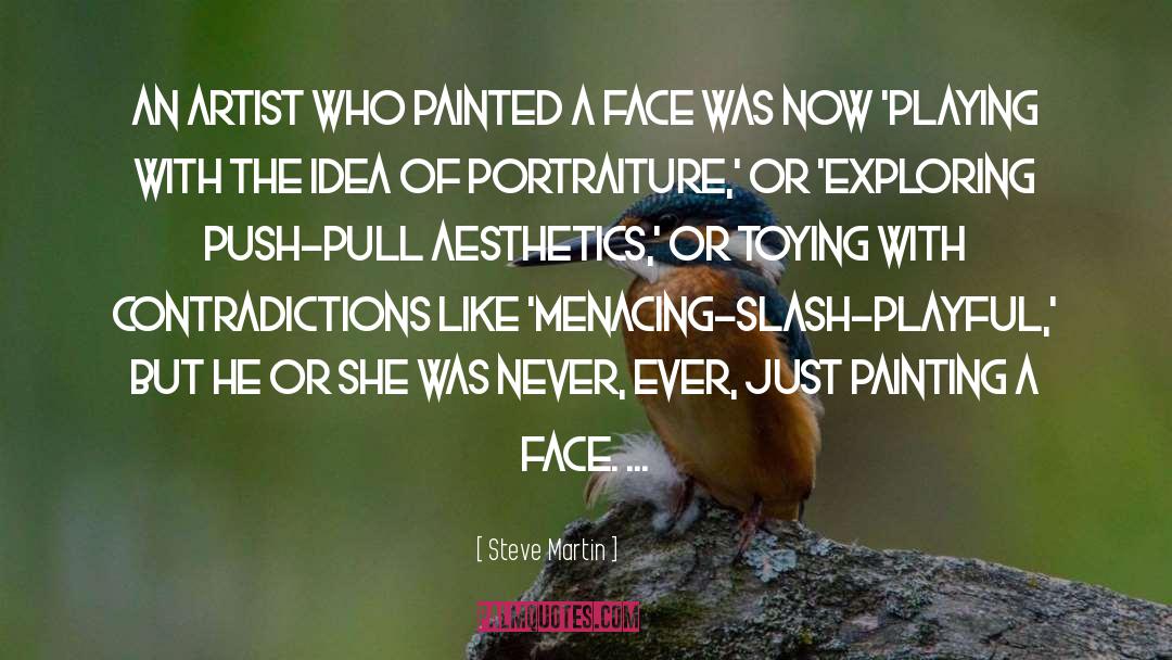 Portraiture quotes by Steve Martin