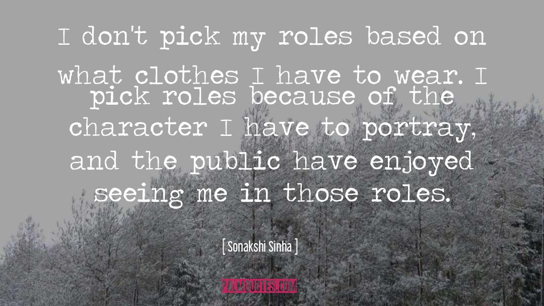 Portray quotes by Sonakshi Sinha