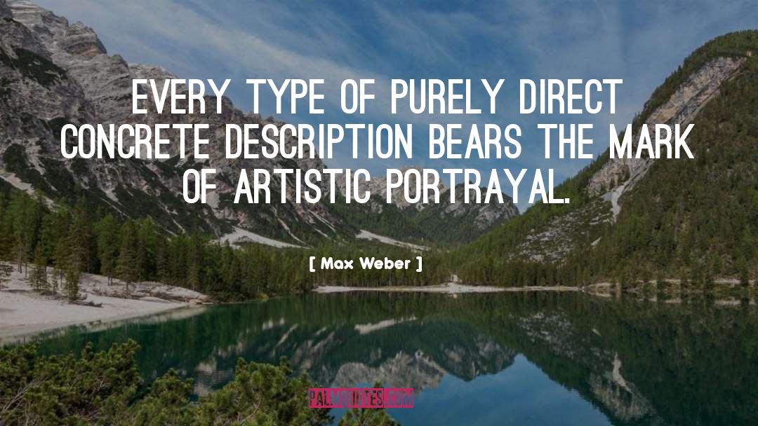 Portrayal quotes by Max Weber