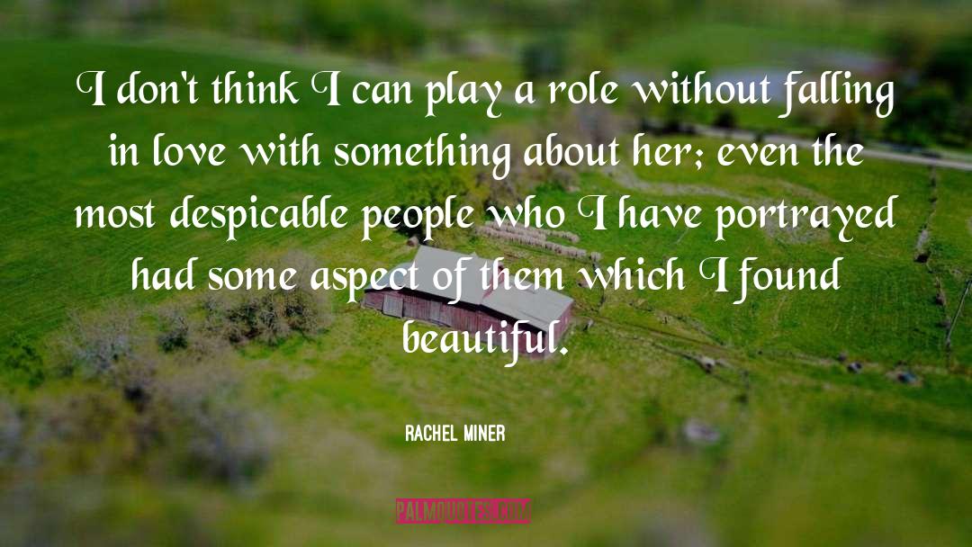 Portrayed quotes by Rachel Miner