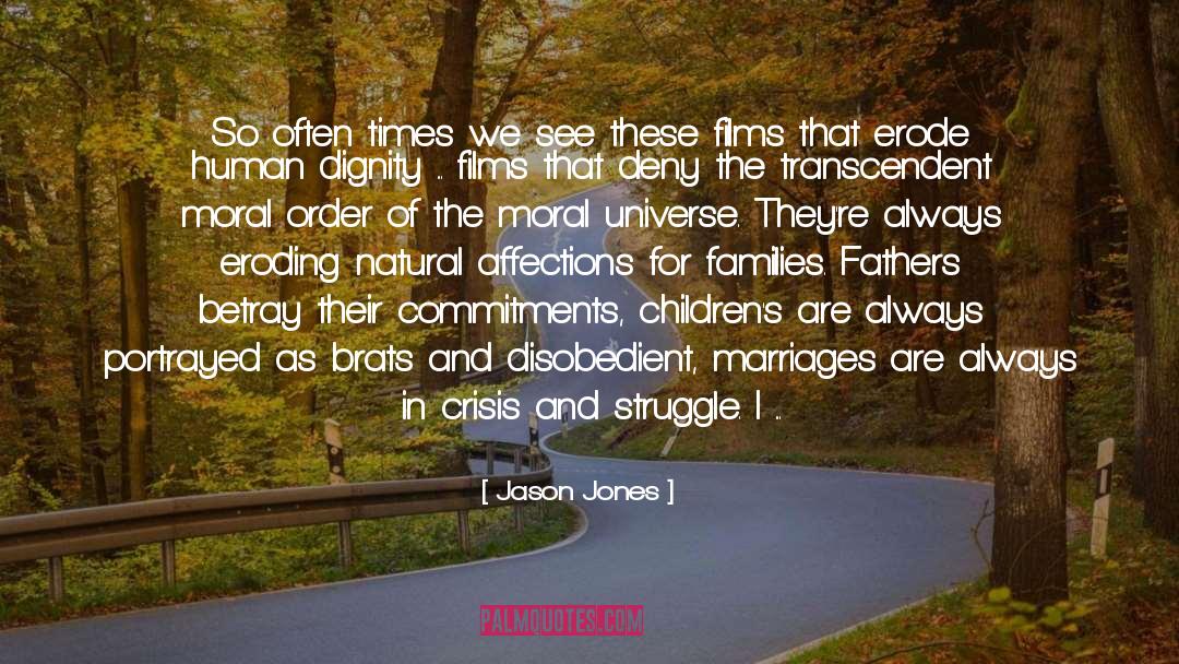Portrayed quotes by Jason Jones