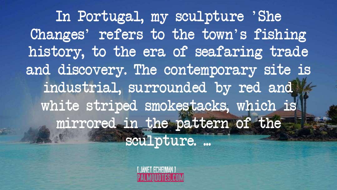 Portugal quotes by Janet Echelman