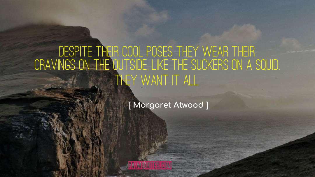 Poses quotes by Margaret Atwood