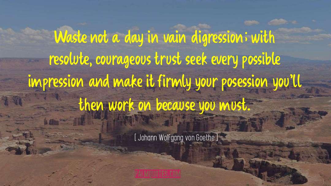 Posession quotes by Johann Wolfgang Von Goethe