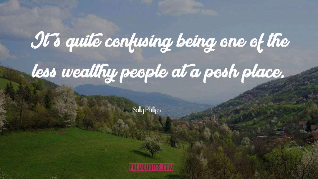 Posh quotes by Sally Phillips