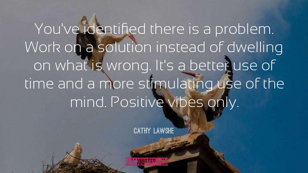 Posi Vibes quotes by Cathy Lawshe