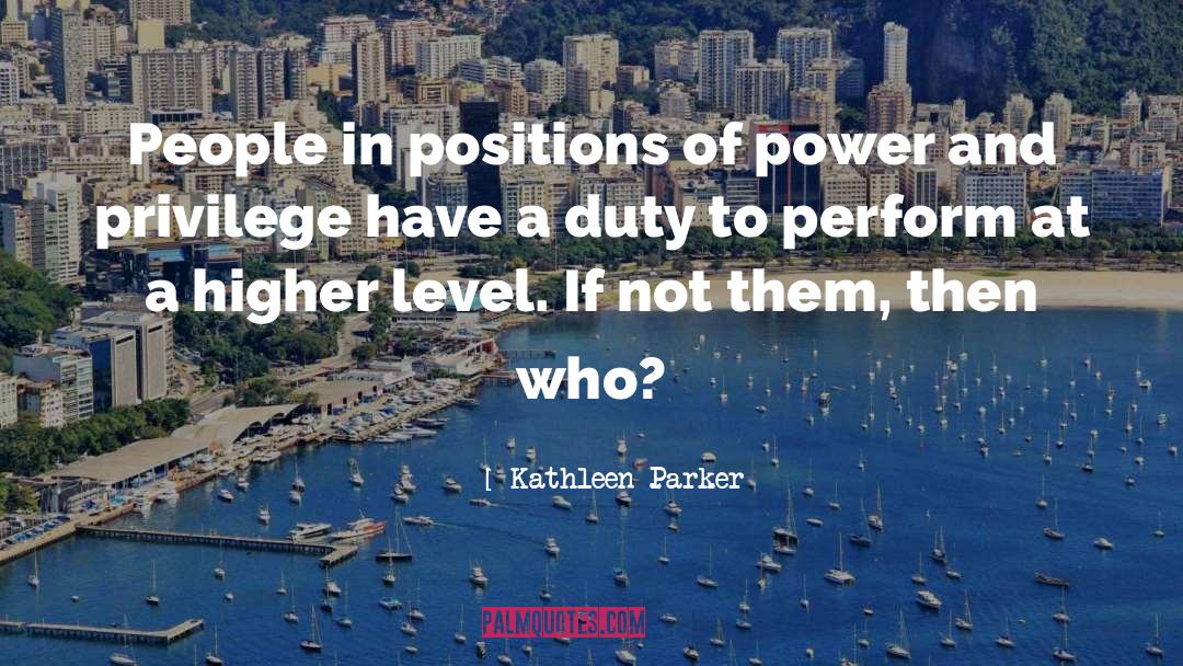 Position Of Power quotes by Kathleen Parker