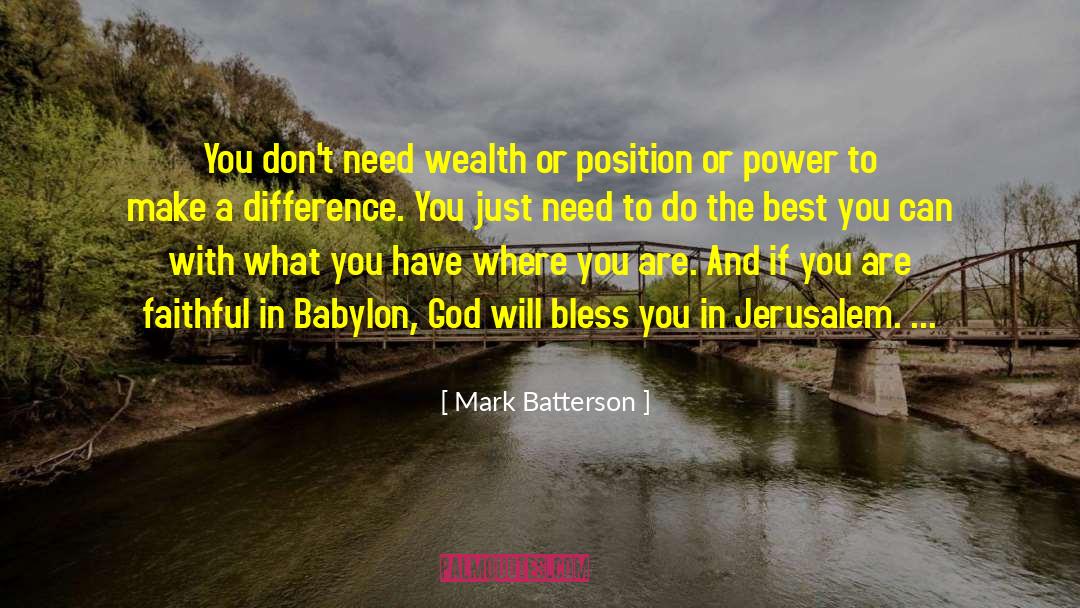 Position Or Power quotes by Mark Batterson