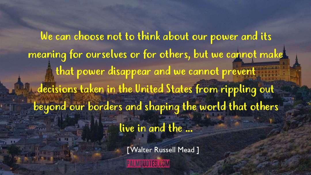 Position Or Power quotes by Walter Russell Mead