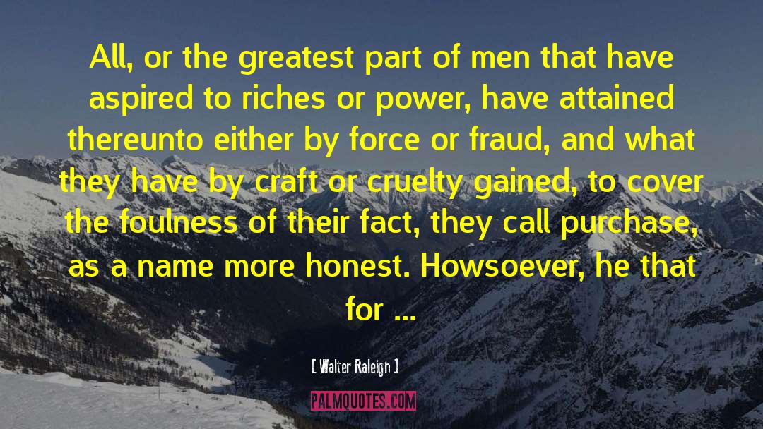 Position Or Power quotes by Walter Raleigh