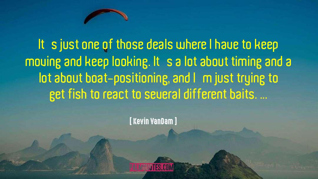 Positioning quotes by Kevin VanDam