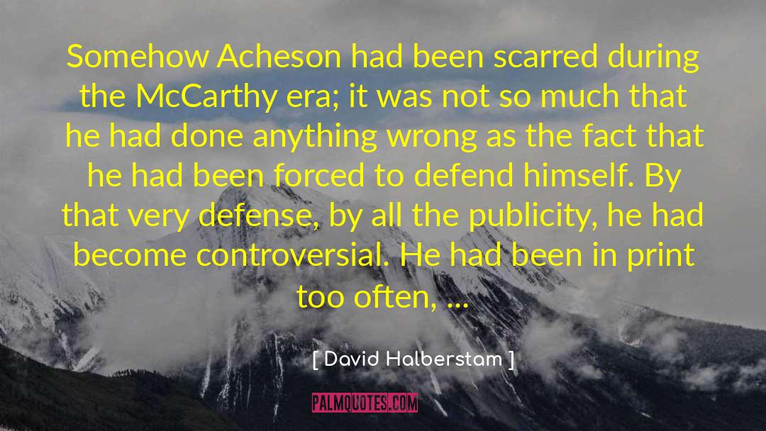 Positionless Defense quotes by David Halberstam