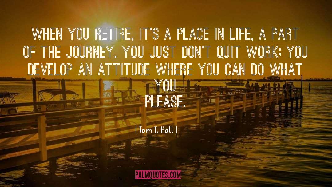 Positive Aatitude quotes by Tom T. Hall