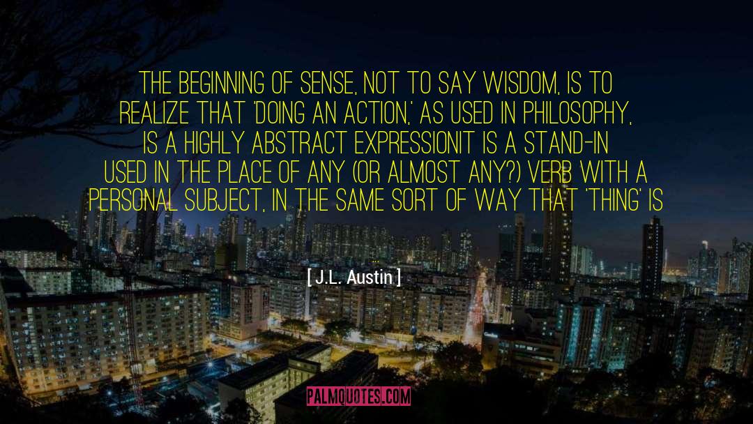 Positive Action quotes by J.L. Austin