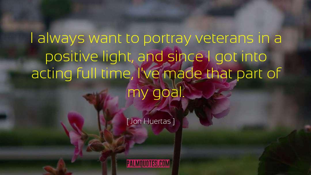 Positive Affirmation quotes by Jon Huertas