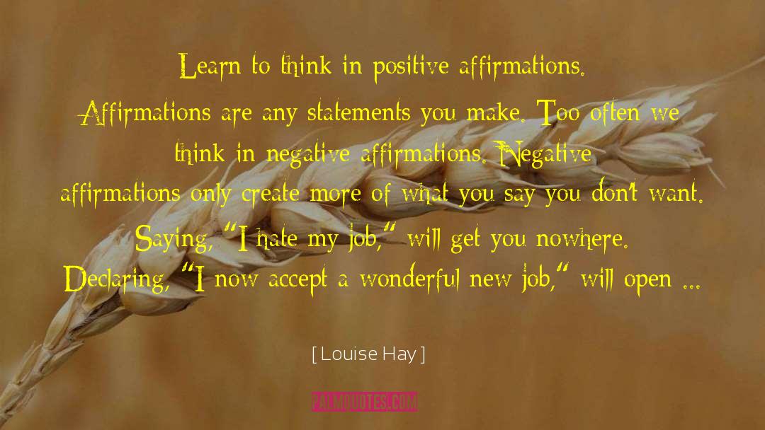 Positive Affirmations quotes by Louise Hay