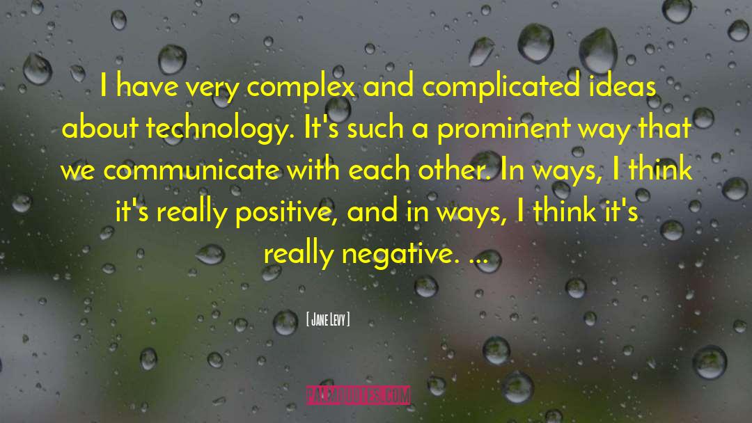 Positive And Negative Force quotes by Jane Levy