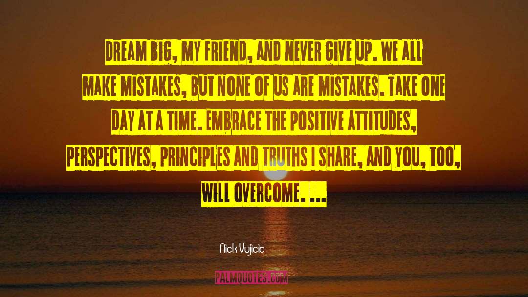 Positive Attitude Motivation quotes by Nick Vujicic
