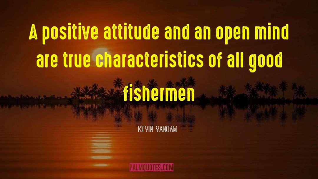 Positive Attitude Motivation quotes by Kevin VanDam