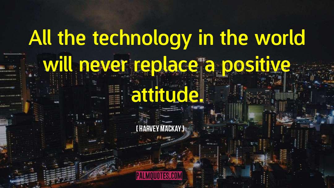 Positive Attitude quotes by Harvey MacKay