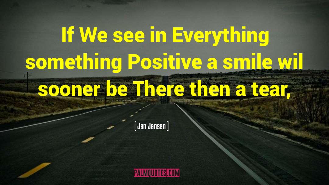Positive Attitudes quotes by Jan Jansen