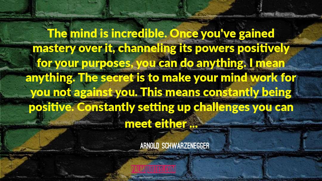 Positive Brain quotes by Arnold Schwarzenegger